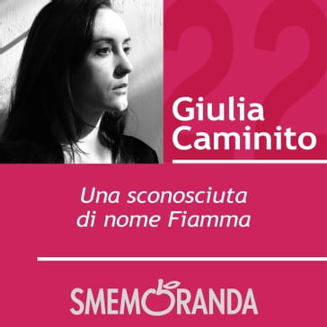 Una sconosciuta di nome fiamma - Giulia Caminito