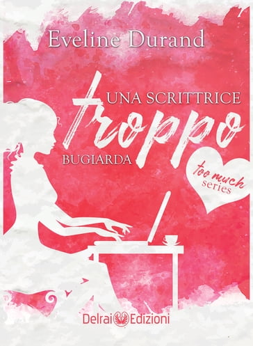 Una scrittrice troppo bugiarda - Eveline Durand