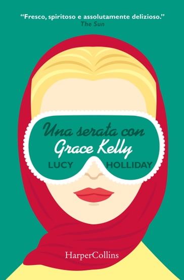 Una serata con Grace Kelly - Lucy Holliday