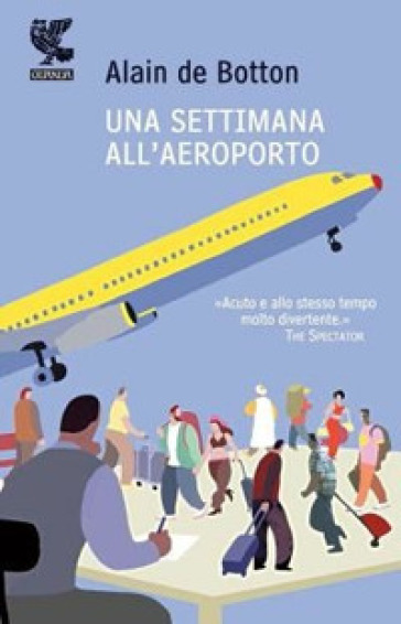 Una settimana all'aeroporto - Alain De Botton