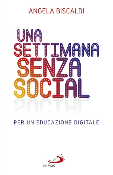 Una settimana senza social - Angela Biscaldi