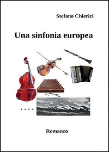 Una sinfonia europea - Stefano Chierici