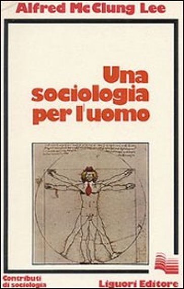 Una sociologia per l'uomo - Alfred McClung Lee