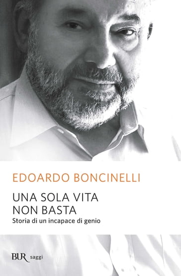 Una sola vita non basta - Edoardo Boncinelli