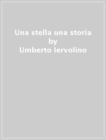 Una stella una storia - Umberto Iervolino