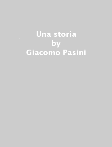 Una storia - Giacomo Pasini