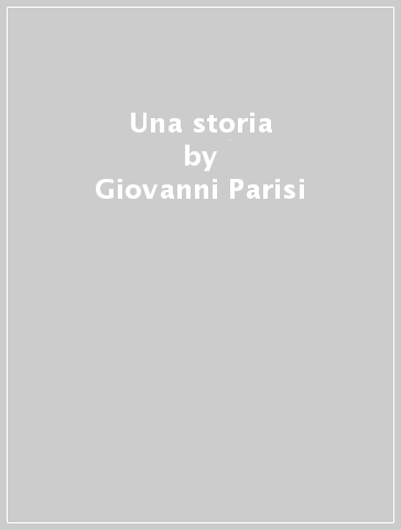 Una storia - Giovanni Parisi