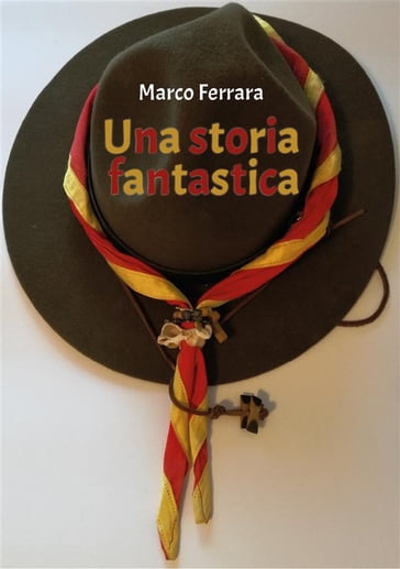 Una storia fantastica - Marco Ferrara