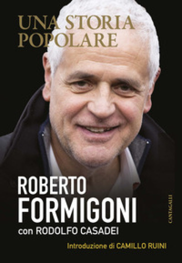 Una storia popolare - Roberto Formigoni - Rodolfo Casadei