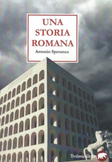 Una storia romana - Antonio Speranza