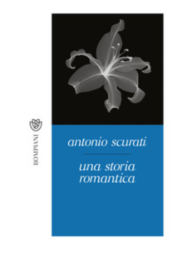 Una storia romantica - Antonio Scurati