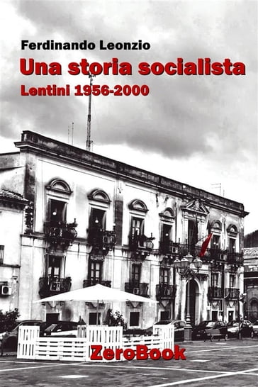 Una storia socialista - Ferdinando Leonzio