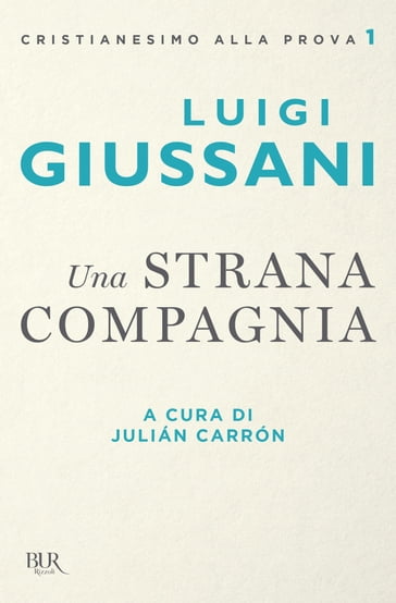 Una strana compagnia - Luigi Giussani