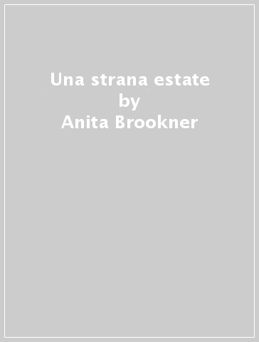 Una strana estate - Anita Brookner