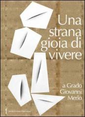 «Una strana gioia di vivere» a Grado Giovanni Merlo