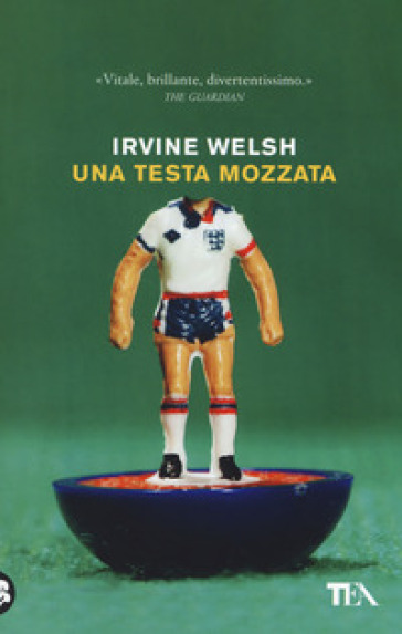 Una testa mozzata - Irvine Welsh