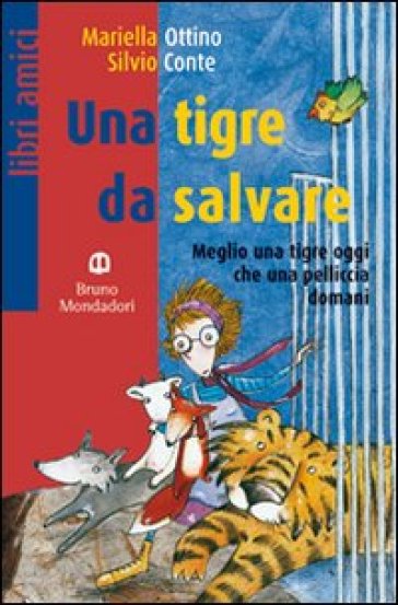 Una tigre da salvare - Mariella Ottino - Silvio Conte
