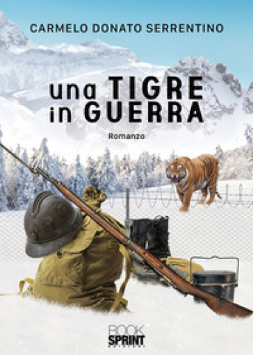 Una tigre in guerra - Carmelo Donato Serrentino