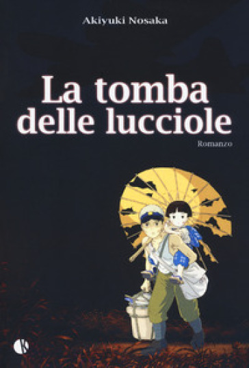 Una tomba per le lucciole - Akiyuki Nosaka