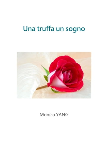 Una truffa Un sogno - Monica YANG