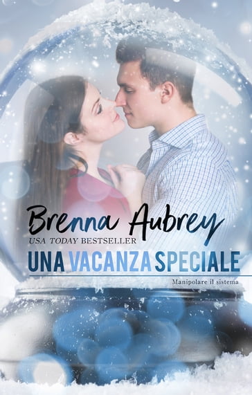 Una vacanza speciale - Brenna Aubrey