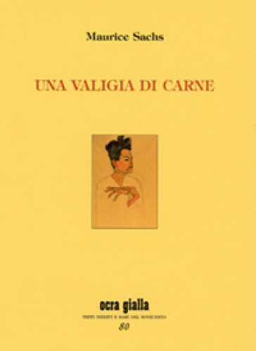 Una valigia di carne - Maurice Sachs