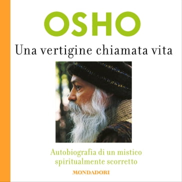 Una vertigine chiamata vita - Osho - Daniele Pietrini - Anand (Swami) Videha