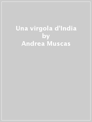 Una virgola d'India - Andrea Muscas