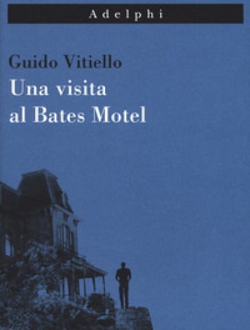 Una visita al Bates Motel - Guido Vitiello | 