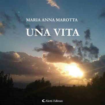 Una vita - Maria Anna Marotta