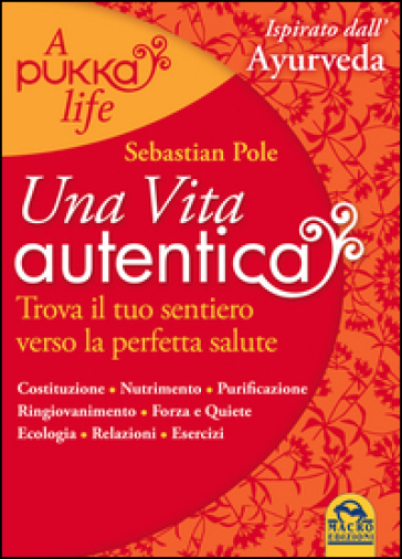 Una vita autentica. A pukka life - Sebastian Pole