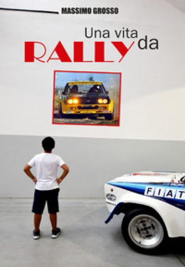 Una vita da Rally - Massimo Grosso