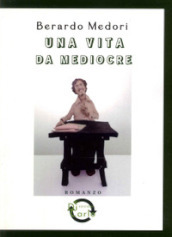 Una vita da mediocre