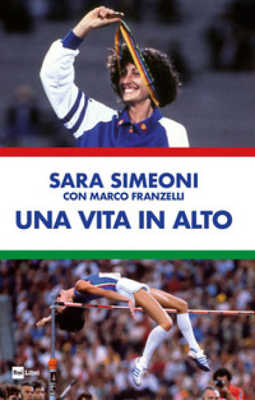 Una vita in alto - Sara Simeoni - Marco Franzelli