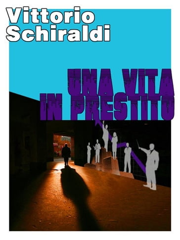 Una vita in prestito - Vittorio Schiraldi