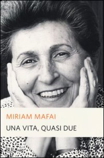 Una vita, quasi due - Miriam Mafai