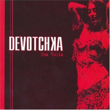 Una volta - Devotchka