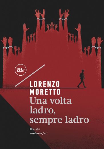 Una volta ladro, sempre ladro - Lorenzo Moretto