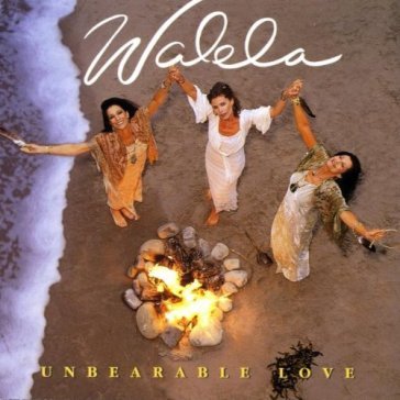 Unbearable love - Walela