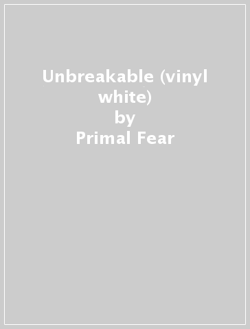 Unbreakable (vinyl white) - Primal Fear