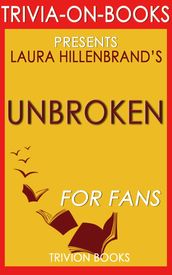 Unbroken: A World War II Story of Survival, Resilience, and Redemption by Laura Hillenbrand (Trivia-On-Books)