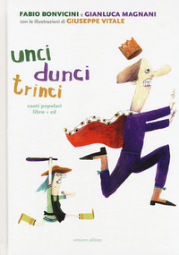 Unci dunci trinci. Ediz. a colori. Con CD-Audio - Fabio Bonvicini - Gianluca Magnani