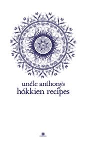 Uncle Anthony s Hokkien Recipes