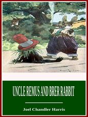 Uncle Remus and Brer Rabbit