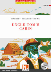 Uncle Tom s cabin. Helbling Readers Red Series. Con CD Audio. Con espansione online: Level A2