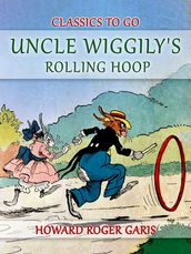 Uncle Wiggily s Rolling Hoop