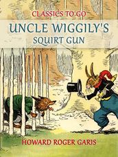 Uncle Wiggily s Squirt Gun, Or Jack Frost Icicle Maker