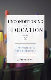 Unconditioning and Education