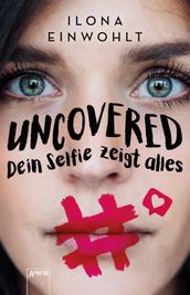 Uncovered Dein Selfie zeigt alles