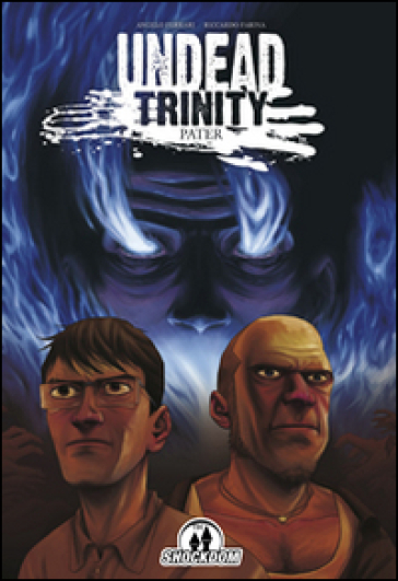 Undead Trinity. Pater - Angelo Ferrari - Riccardo Farina